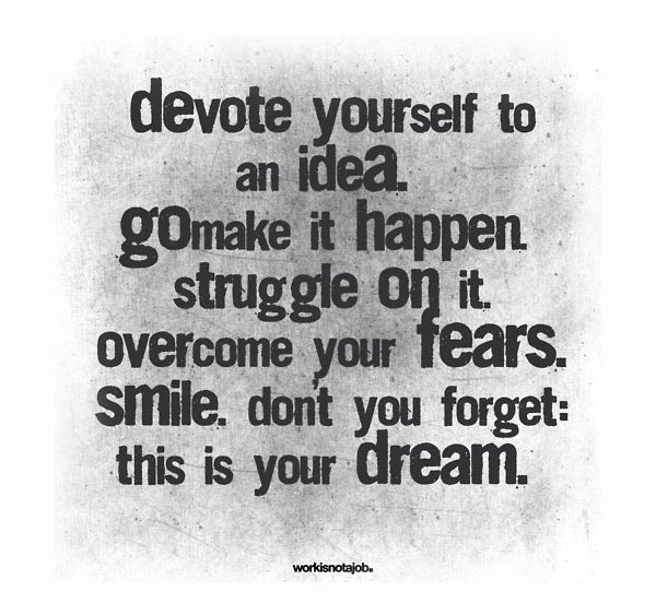Go make it happen Love-Your-Job-Typography-Design-Posters-Quotes