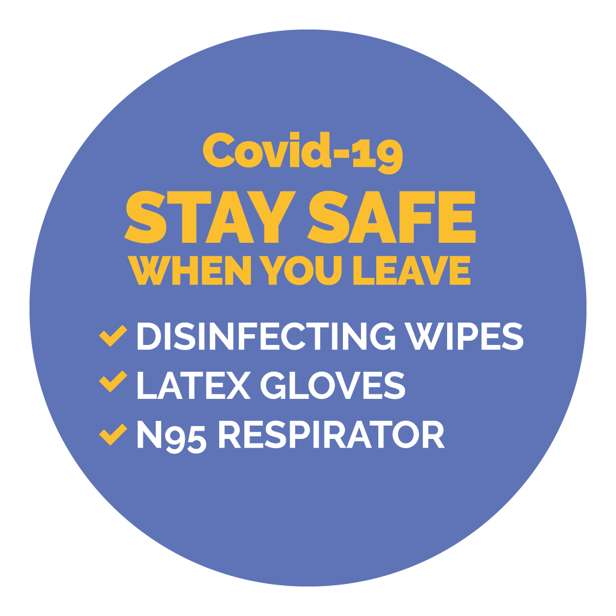 Covid-19 Stay Safe When You Leave Sign, Symbol, Badge, Icon & Sticker Printable Free Vector
